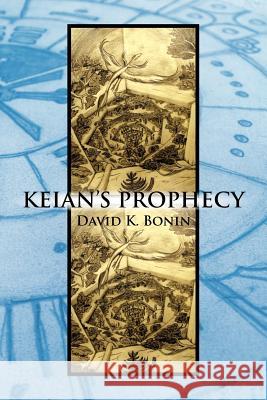 Keian's Prophecy David K. Bonin 9781465347190