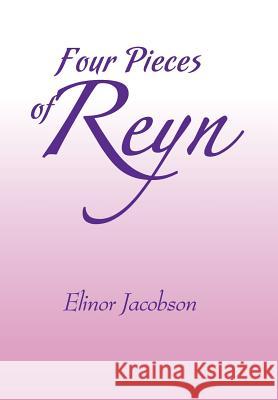 Four Pieces of Reyn Elinor Jacobson 9781465347558
