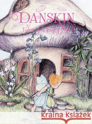 Danskin: Tales of a Fairy Carney, Deborah Bowles 9781465347763