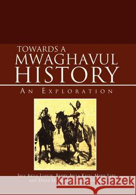 Towards a Mwaghavul History: An Exploration Dahip, Joseph 9781465348272 Xlibris Corporation