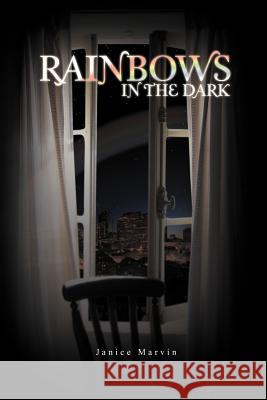 Rainbows in the Dark Janice Marvin 9781465349972