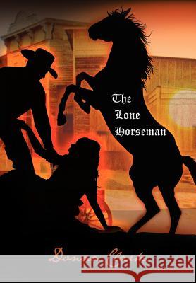 The Lone Horseman Donna Clark 9781465350374