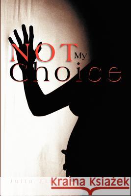 Not My Choice Julia Finch 9781465350893