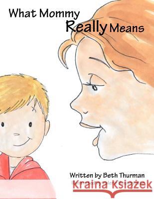 What Mommy Really Means Beth Thurman 9781465352071