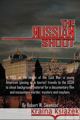 The Russian Shoot Robert W. Swanson 9781465352477