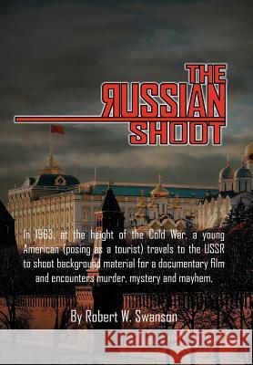 The Russian Shoot Robert W. Swanson 9781465352484