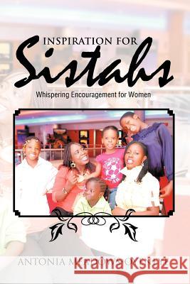 Inspiration for Sistahs: Whispering Encouragement for Women Meadows-Oyeneye, Antonia 9781465354617