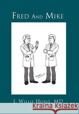 Fred and Mike J. Willis M. D. Hurst 9781465355881 Xlibris Corporation