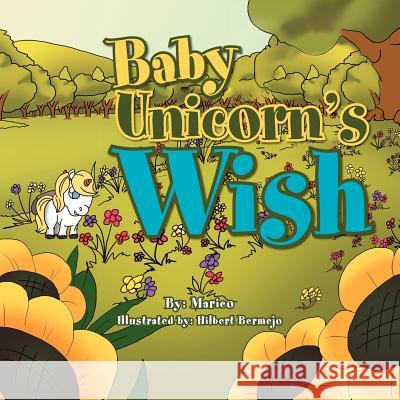 Baby Unicorn's Wish Marico Oliveira, Hilbert Bermejo 9781465356079