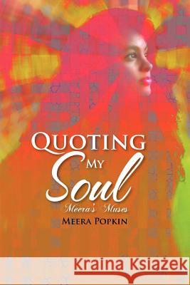 Quoting My Soul: Graceful Training Take Us Deep Constant Spirit Make the Loop Popkin, Meera 9781465356147