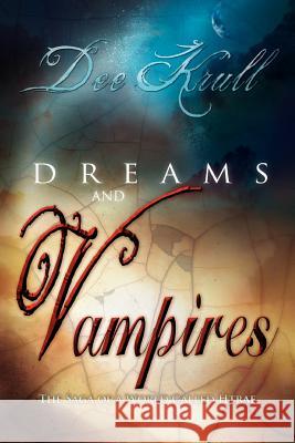 Dreams and Vampires Dee Krull 9781465357045 Xlibris Corporation