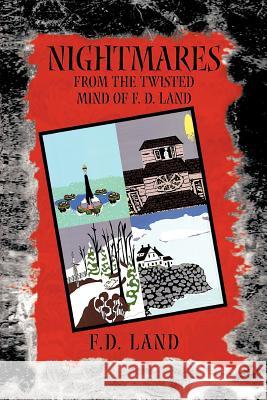 Nightmares Book VI F. D. Land 9781465357564 Xlibris Corporation