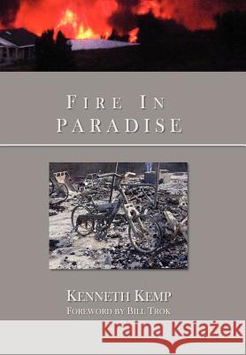 Fire in Paradise Kenneth Kemp 9781465357892