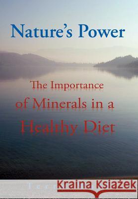 Natures Power: The Importance of Minerals in a Healthy Diet Wall, Terry 9781465358585