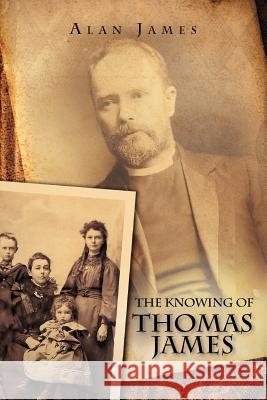 The Knowing of Thomas James Alan James 9781465358653