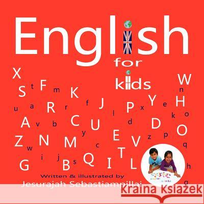 English for Kids Jesurajah Sebastiampillai 9781465359872 Xlibris Corporation