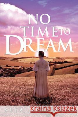 No Time to Dream Rita Molyneux 9781465359896