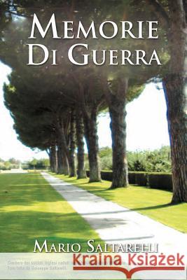 Memorie Di Guerra Mario Saltarelli 9781465360502 Xlibris Corporation