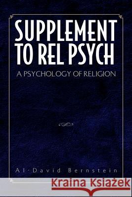 Supplement to Rel Psych: A Psychology of Religion Bernstein, Al-David 9781465360533
