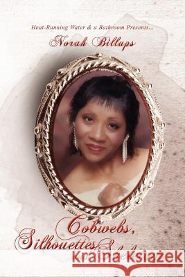 Cobwebs, Silhouettes and Skeletons Norah Billups 9781465360809