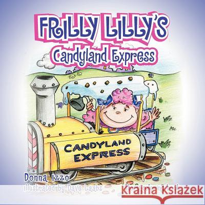 Frilly Lilly's Candyland Express Donna Izzo 9781465361592