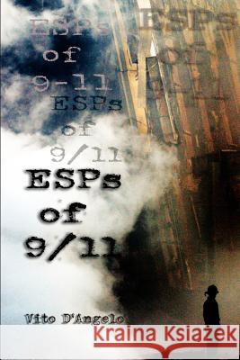 ESPs of 9/11 Vito D'Angelo 9781465361899 Xlibris Corporation