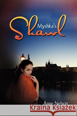 Myshka's Shawl Anne Nelson 9781465363060 Xlibris Corporation