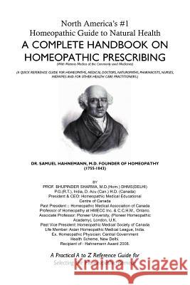 North America's #1 Homeopathic Guide to Natural Health: A Complete Handbook on Homeopathic Prescribing Sharma, Bhupinder M. D. 9781465363121 Xlibris Corporation