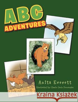 ABC Adventures Anita Everett 9781465364319 Xlibris