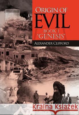 Origin of Evil: Book 1 Origin Clifford, Alexander 9781465366443