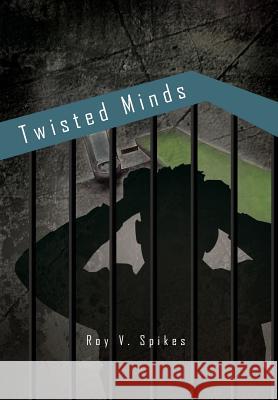 Twisted Minds Roy V Spikes   9781465366627