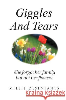 Giggles and Tears Millie Desenfants 9781465367358 Xlibris Corporation