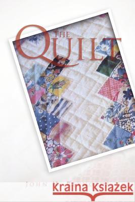 The Quilt John N. Reynolds 9781465367419 Xlibris Corporation