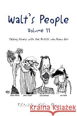 Walt's People - Volume 11: Talking Disney with the Artists who Knew Him Edited by Didier Ghez 9781465368409