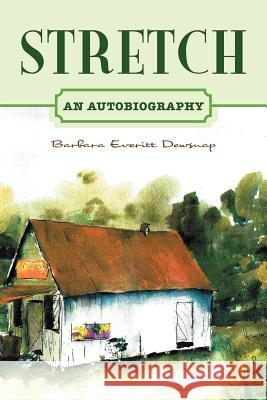 Stretch: An Autobiography Dewsnap, Barbara Everitt 9781465369567