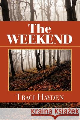 The Weekend Traci Hayden 9781465371072