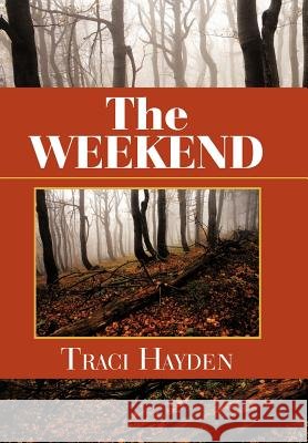 The Weekend Traci Hayden 9781465371089