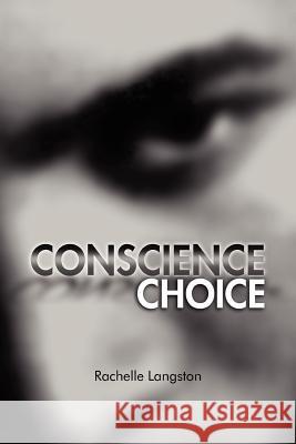 Conscience Choice Rachelle Langston 9781465372031