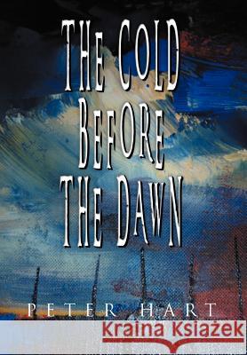 The Cold Before the Dawn Peter Hart 9781465373496