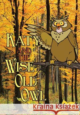 Katy and the Wise Old Owl Karan Bishop 9781465374974