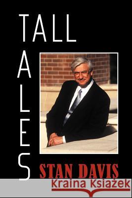 Tall Tales Stan Davis 9781465375230 Xlibris Corporation