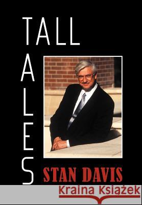 Tall Tales Stan Davis 9781465375247 Xlibris Corporation