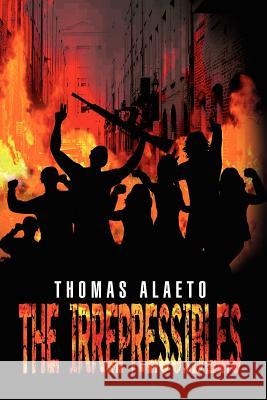 The Irrepressibles Thomas Alaeto 9781465376831