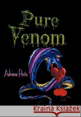 Pure Venom Adriana Resto 9781465376909 Xlibris Corporation
