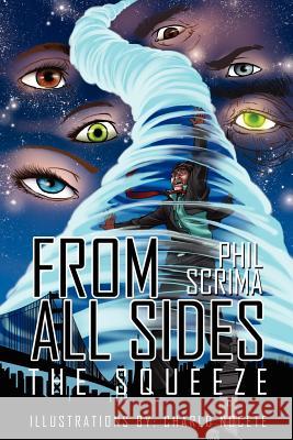 From All Sides: The Squeeze Scrima, Phil 9781465377449 Xlibris Corporation