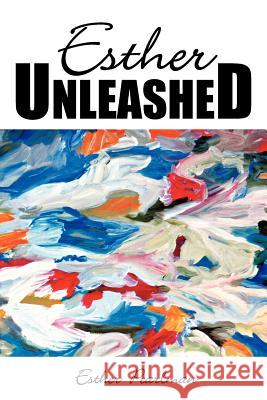 Esther Unleashed Esther Pearlman   9781465378095