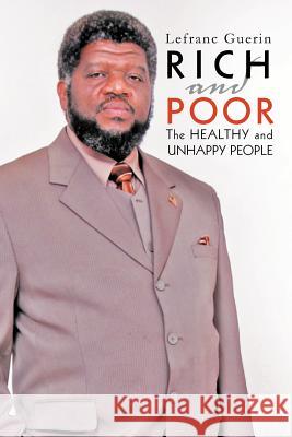 Rich and Poor: The Healthy and Unhappy People Guerin, Lefranc 9781465378194