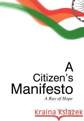 A Citizen's Manifesto: A Ray of Hope Rana, Mike 9781465381828