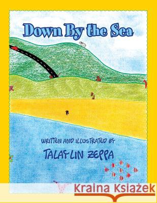 Down By the Sea Zeppa, Talaylin 9781465381934 Xlibris Corporation