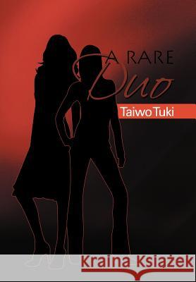 A Rare Duo Taiwo Tuki 9781465383075 Xlibris Corporation